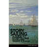 StorySailing(R): A Guide to Storytelling for Speakers, Trainers, and Coaches