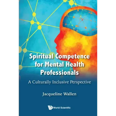 Spiritual Competence for Mental Health Professionals: A Culturally Inclusive Perspective
