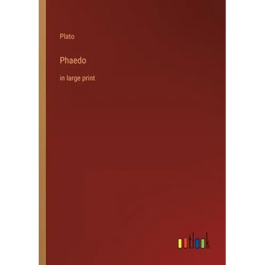 Phaedo: in large print