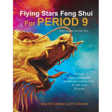Flying Stars Feng Shui for Period 9: How to enhance prosperity, health and relationships for the next 20 years