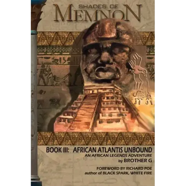 Shades Of Memnon Book 3: African Atlantis Unbound
