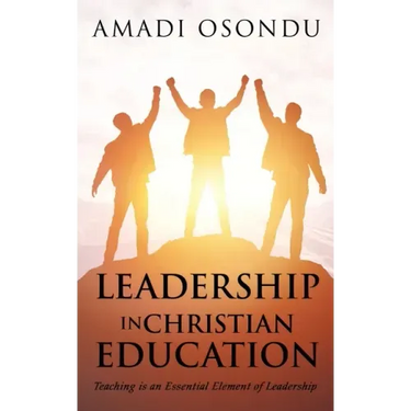 Leadership in Christian Education: Teaching is an Essential Element of Leadership