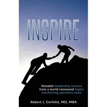 Inspire: Valuable leadership lessons from a world renowned highly functioning operative team