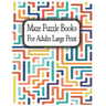Maze Puzzle Books for Adults Large Print: Suitable for all levels from beginner to expert, from teenagers to senior citizens.