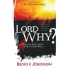 Lord Why?: Trials And Tribulations Are All In God's Plan