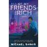 All Of My Friends Are Rich