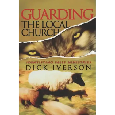 Guarding the Local Church: Identifying False Ministries