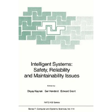 Intelligent Systems: Safety, Reliability and Maintainability Issues