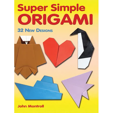 Super Simple Origami: 32 New Designs