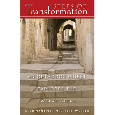 Steps of Transformation: An Orthodox Priest Explores the Twelve Steps
