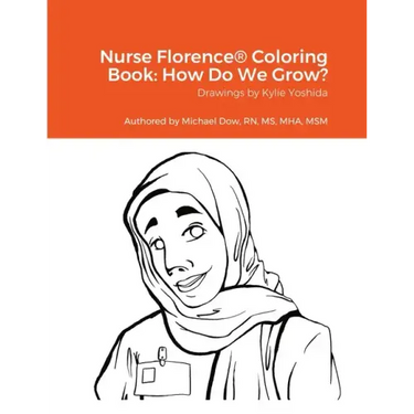Nurse Florence(R) Coloring Book: How Do We Grow?