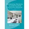 Bedroom Design - Closets and EnSuites Design: Mini Guides 2016