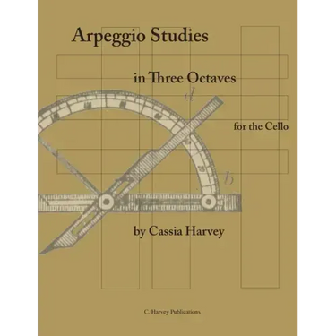 Arpeggio Studies in Three Octaves for the Cello