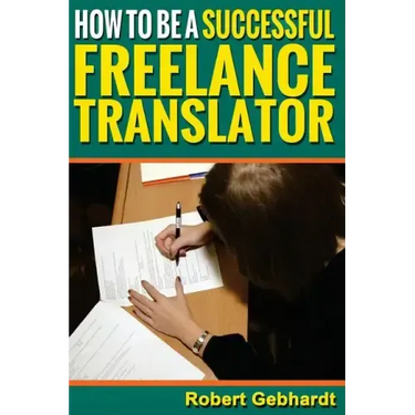 How to be a Successful Freelance Translator: Make Translations Work for You