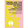 Freire and the Perseverance of Hope: Exploring Communication and Social Change