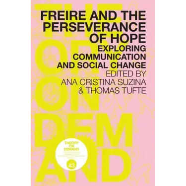 Freire and the Perseverance of Hope: Exploring Communication and Social Change
