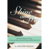 Shine on Me: The Story of Margaret Vizinau, a Determined African-American Woman and Her Faith in God