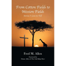 From Cotton Fields to Mission Fields: Stories I Love to Tell