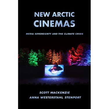 New Arctic Cinemas: Media Sovereignty and the Climate Crisis