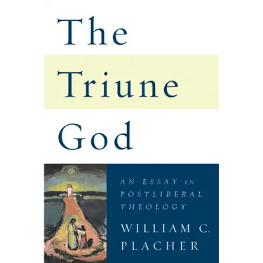 Triune God: An Essay in Postliberal Theology