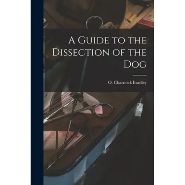 A Guide to the Dissection of the Dog