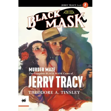 Murder Maze: The Complete Black Mask Cases of Jerry Tracy, Volume 2