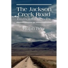 The Jackson Creek Road: Essays and Short Fiction