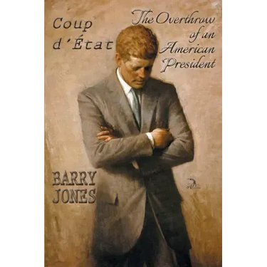 Coup d'Etat: The Overthrow of an American President