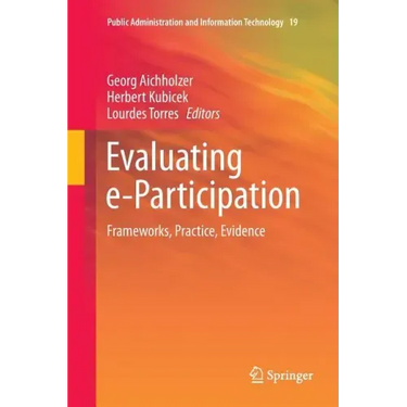 Evaluating E-Participation: Frameworks, Practice, Evidence