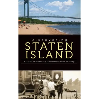 Discovering Staten Island: A 350th Anniversary Commemorative History