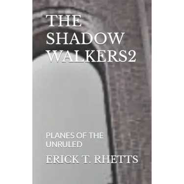 The Shadow Walkers2: Planes of the Unruled