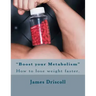 "Boost your Metabolism": How to lose weight faster.