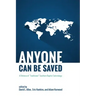 Anyone Can Be Saved: A Defense of "Traditional" Southern Baptist Soteriology