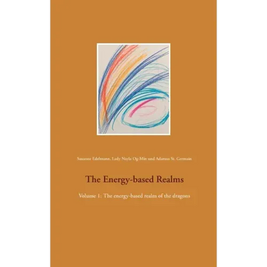 The Energy-based Realms: Volume 1: The energy-based realm of the dragons