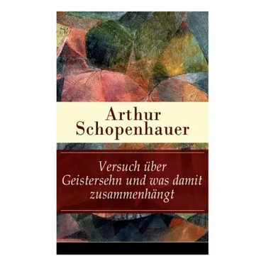 Versuch über Geistersehn und was damit zusammenhängt: Parerga und Paralipomena