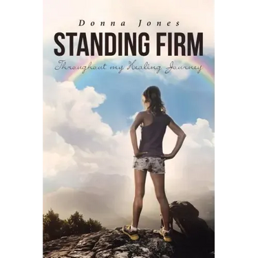 Standing Firm Throughout My Healing Journey