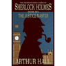 The Justice Master: The Rediscovered Cases of Sherlock Holmes Book 6