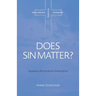 Does Sin Matter: Separation, Reconciliation, Redemption
