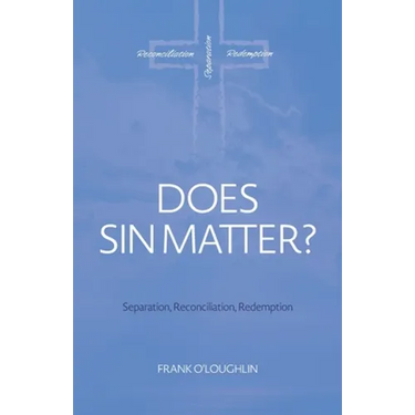 Does Sin Matter: Separation, Reconciliation, Redemption