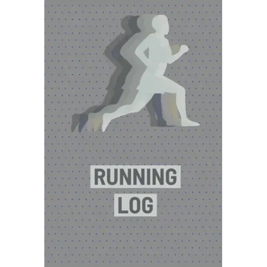Running Log Book: Runners Journal, Daily Planner To Record Training, Races, Track Distance, Time and Goals, Personal Running Diary