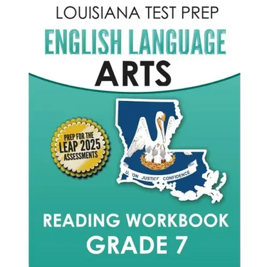 LOUISIANA TEST PREP English Language Arts Reading Workbook Grade 7: Covers the Literature and Informational Text Reading Standards