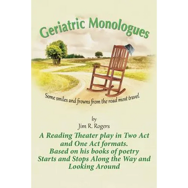 Geriatric Monologues: Some Smiles and Frowns From the Road Most Travel