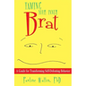 Taming Your Inner Brat