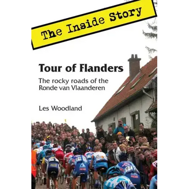 Tour of Flanders: The Inside Story. The rocky roads of the Ronde van Vlaanderen