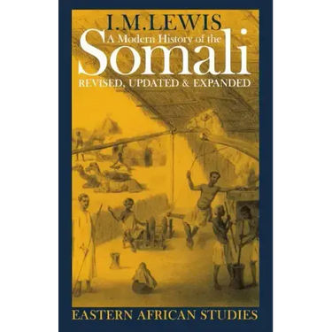 A Modern History of the Somali: Nation and State in the Horn of Africa