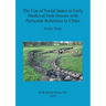 The Use of Social Space in Early Medieval Irish Houses with Particular Reference to Ulster