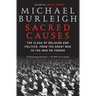 Sacred Causes: The Clash of Religion and Politics, from the Great War to the War on Terror