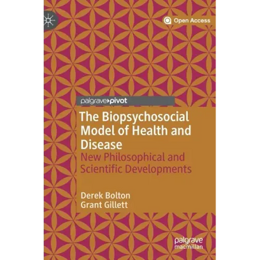 The Biopsychosocial Model of Health and Disease: New Philosophical and Scientific Developments