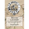 Brodie Country: The History of the Clan and Family of Brodie