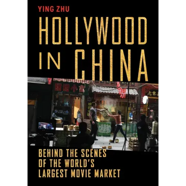 Hollywood in China: Behind the Scenes of the World's Largest Movie Market